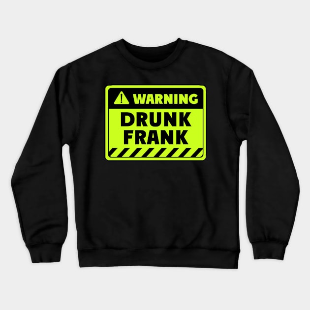 drunk Frank Crewneck Sweatshirt by AlaskaRockGirl